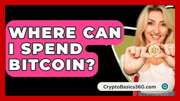 Where Can I Spend Bitcoin? - CryptoBasics360.com