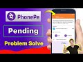 PhonePe Payment Pending Problem | PhonePe Payment Pending Mai Par Gaya | Hindi