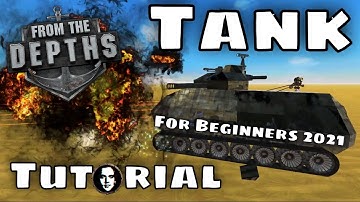 From The Depths Tank Tutorial For Beginners 2021