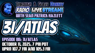 Through A Glass Darkly Radio: 3I/ATLAS