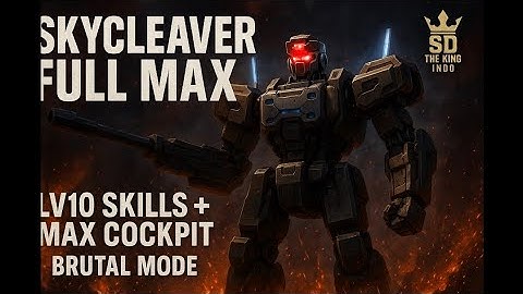 SKYCLEAVER FULL MAX! Lv10 Skills + Max Cockpit – The Ultimate Hunter Robot