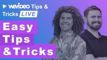 WeVideo LIVE: Easy Tips and Tricks