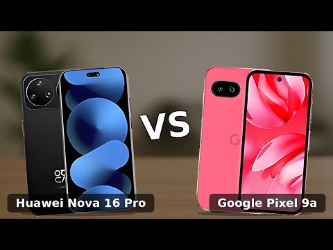 Google Pixel 9a vs Huawei Nova 16 Pro comparison video thumbnail