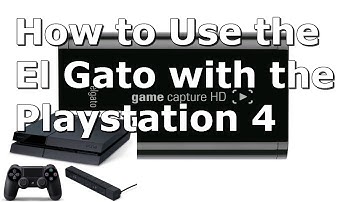 How to Use El Gato with PS4 (Record HD 1080p Gameplay)