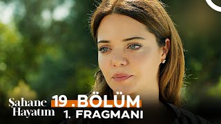 Şahane Hayatım 19. Bölüm Fragmanı