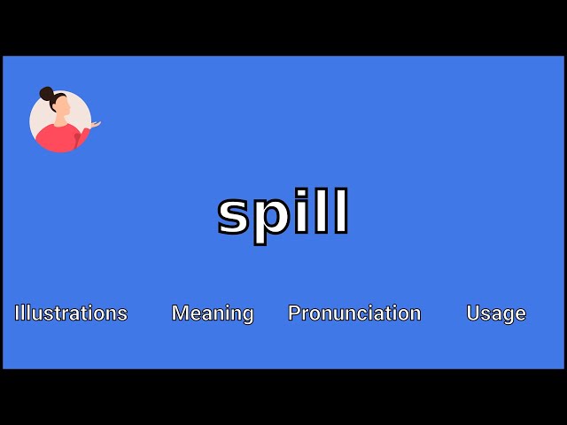 SPILL - Meaning and Pronunciation 