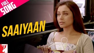 Saaiyaan - Full Song | Ta Ra Rum Pum | Saif Ali Khan | Rani Mukerji | Vishal Dadlani chords