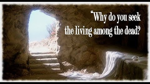 He Is Not Here... He Has Risen