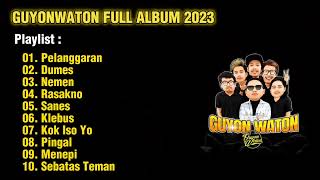 GUYONWATON   PELANGGARAN  FULL ALBUM TERBARU 2023