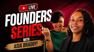 Founders LIVE Series with Asia Braddy!