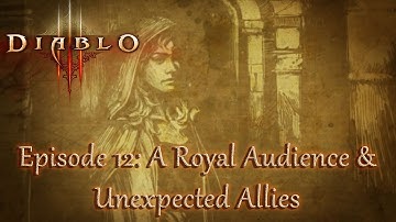 Diablo III - A Royal Audience & Unexpected Allies