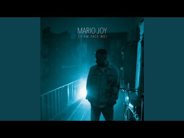 Mario Joy - Ce Am Face Noi
