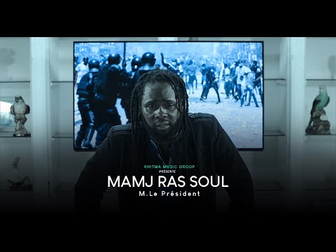 Mamj Ras Soul - M. Le Président ( Clip Officiel )