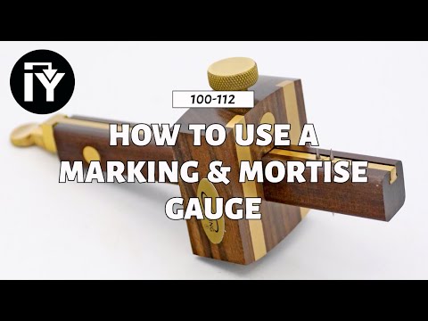 How to Use a Marking & Mortise Gauge