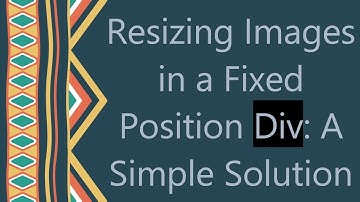 Resizing Images in a Fixed Position Div: A Simple Solution