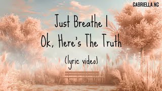 Gabriella Ng - Just Breathe | Ok, Here's The Truth (lyric video)