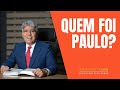 QUEM FOI PAULO?  - Hernandes Dias Lopes