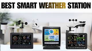 Best Smart Weather Stations Tested | Which One Wins News