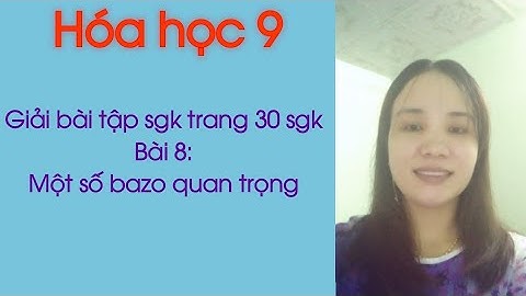 Giải bài tập hóa học 9 bài 1 trang 30