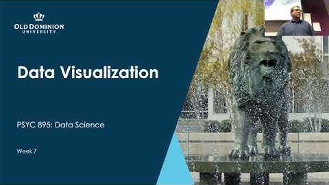 Module 7 Lecture: Data Visualization