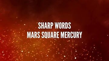 Mars Square Mercury Song: Sharp Words