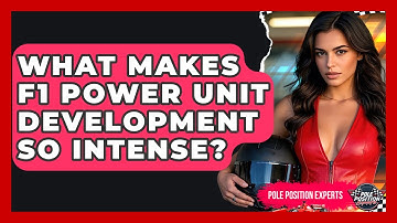 What Makes F1 Power Unit Development So Intense? | Pole Position Experts