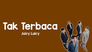Tak Terbaca - Juicy Luicy (Lyrics)