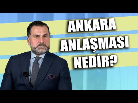 Ankara Anlaşması Nedir? Türk Vatandaşlarına Avantajları Nelerdir?