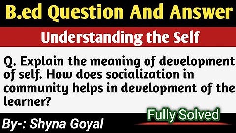 B.Ed Notes|Understanding the Self B.ed important question answer| B.Ed Sem 4 |B.Sc/B.A B.Ed Sem 8