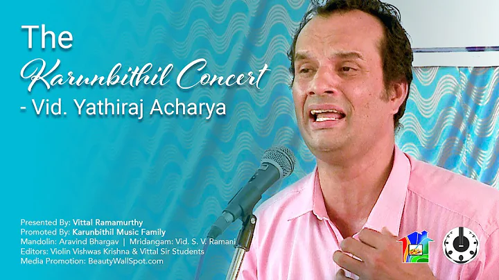 Vocal Concert by Vid. Yathiraj Acharya - The Karun...