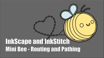 InkScape and InkStitch - Mini Bee Routing and Pathing