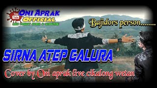 SIRNA || Atep Galura Cover #oniaprak live Cikalong wetan