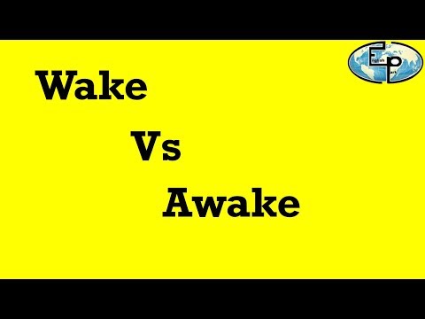 Vidéo: Différence Entre Awake Et Wake