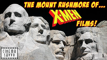 THE MOUNT RUSHMORE OF...X-MEN FILMS! - Cinema Savvy