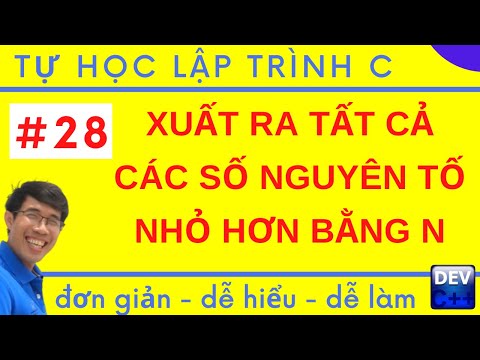 LTC 28. Xuất ra tất cả các số nguyên tố nhỏ hơn bằng n | Tự học lập trình C