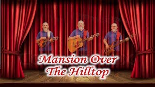 Video voorbeeld van "Mansion Over the Hilltop a great classic old time Gospel Hymn by Bird Youmans"