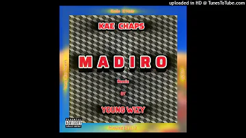 Kae Chaps - Madiro Remix By Young Wizy