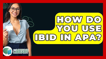 How Do You Use Ibid In APA? - The Language Library