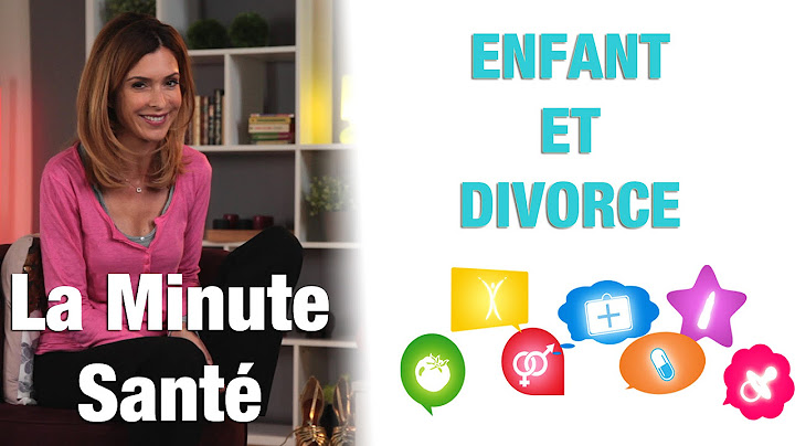 Comment annoncer un divorce à l'enfant ?