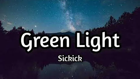 Sickick - Green Light (Lyrics)