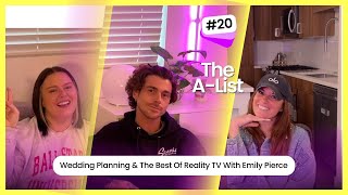 Wedding Planning & The Best Of Reality TV With Emily Pierce: The A-List, Ep 20