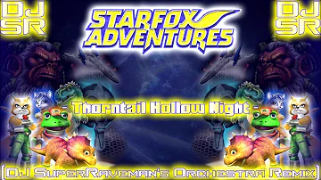 Starfox Adventures - Thorntail Hollow Night [DJ SuperRaveman's Orchestra Remix]