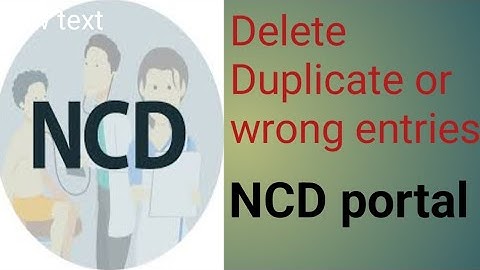 Delete Duplicate entries or Wrong entries in NCD application  |  ncd patient delete kaise kare