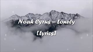 Noah Cyrus - Lonely [Lyrics]