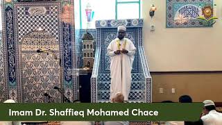 Jumu’ah Khutbah by: Dr. Mohamed Shaffieq Chace