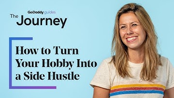 How to Turn Your Hobby Into a Side Hustle | The Journey