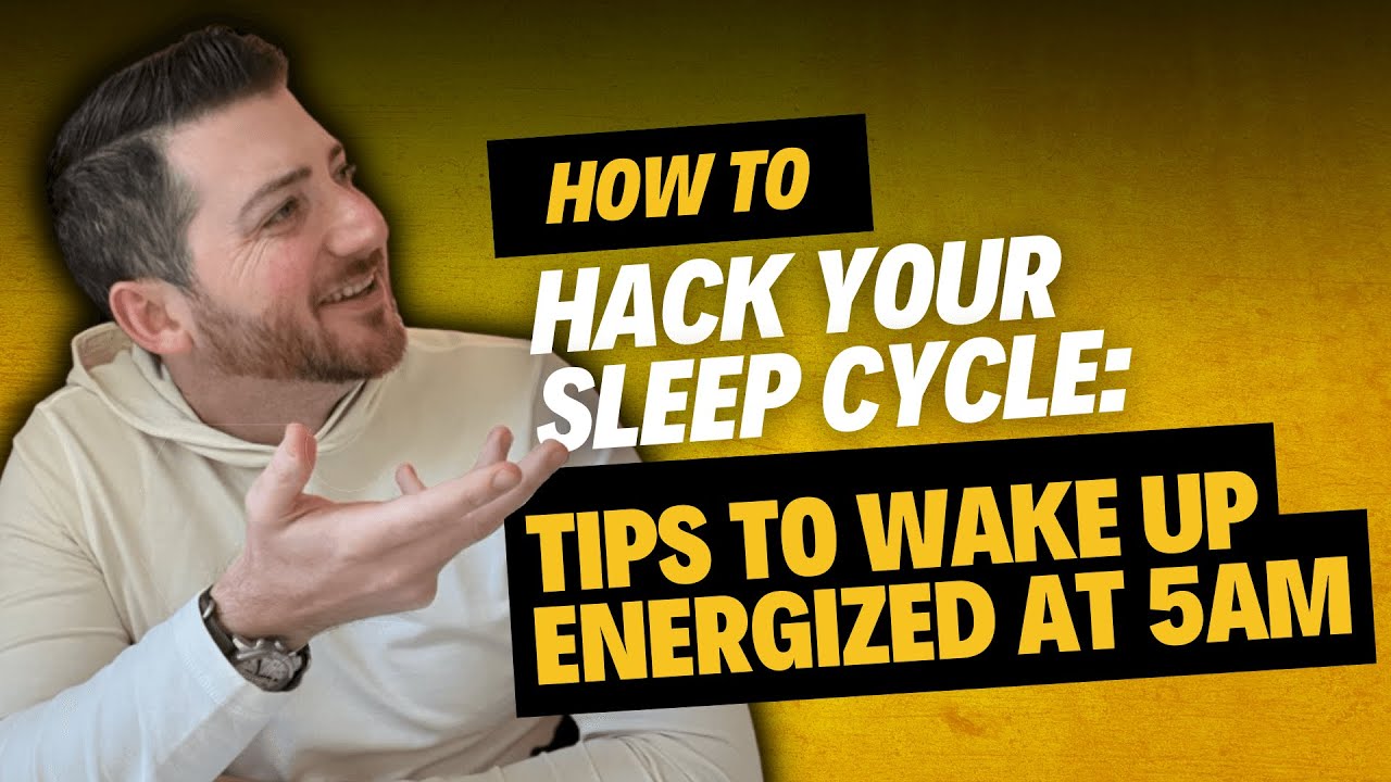 How to Hack Your Sleep Cycle: Tips to Wake Up Energized at 5AM - YouTube