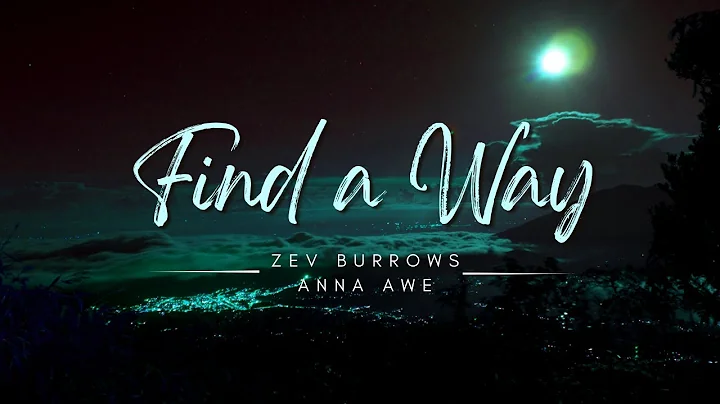 Anna Awe, Zev Burrows - Find a Way