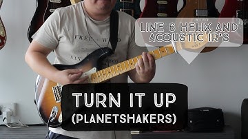 Line 6 Helix and Acoustic Impulse Responses // Turn It Up // Planetshakers Playthru