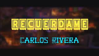 Video thumbnail of "Recuérdame - Carlos Rivera (letra) Coco"